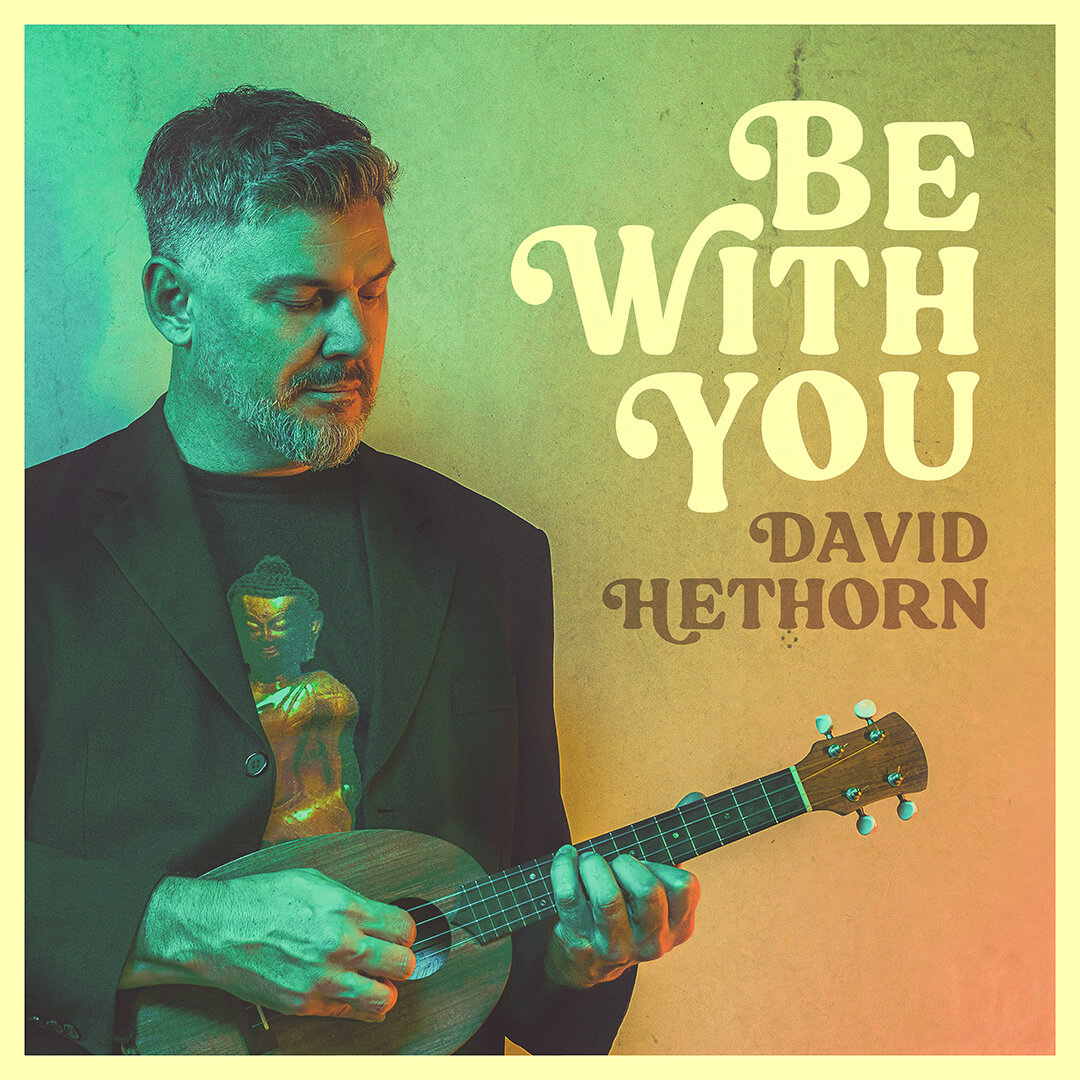 Be With You - David Hethorn [Single Artwork]